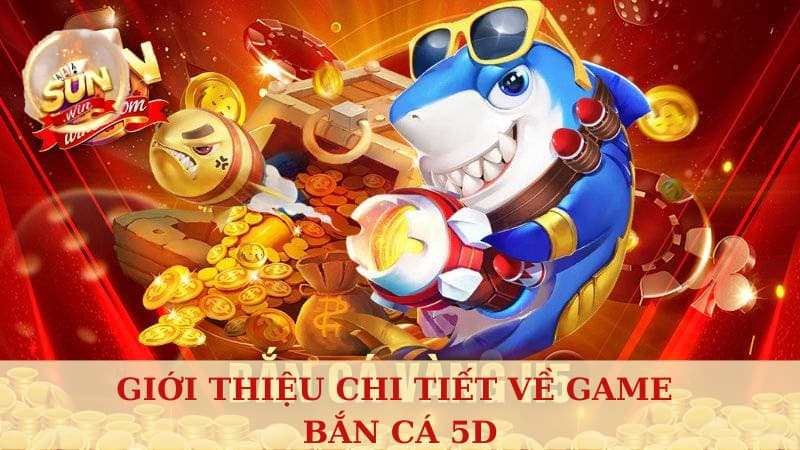 Bắn Cá 5D