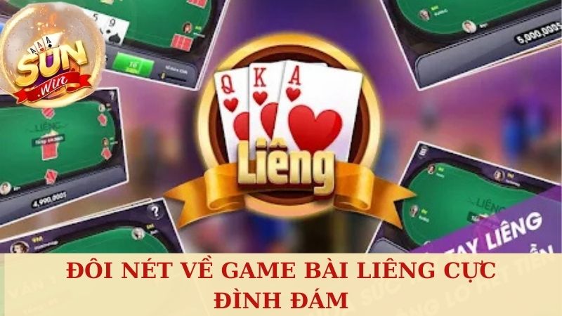 Đôi nét về game bài Liêng cực đình đám