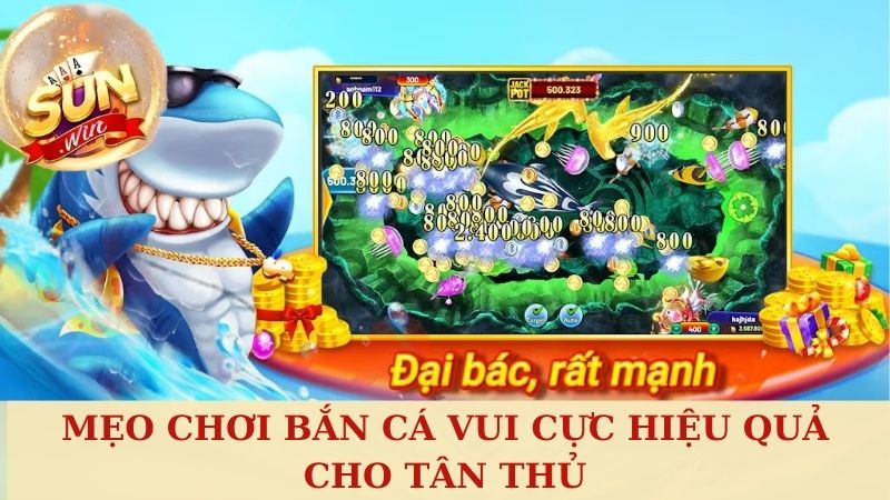 Mẹo chơi bắn cá đổi thưởng cực hiệu quả cho tân thủ